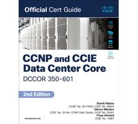 CCNP and CCIE Data Center Core DCCOR 350-601 Official Cert Guide
