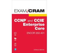 CCNP and CCIE Enterprise Core ENCOR 350-401 Exam Cram