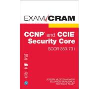 CCNP and CCIE Security Core SCOR 350-701 Exam Cram