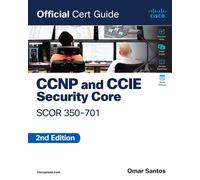 CCNP and CCIE Security Core SCOR 350-701 Official Cert Guide