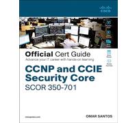 CCNP and CCIE Security Core SCOR 350-701 Official Cert Guide