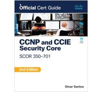 CCNP and CCIE Security Core SCOR 350-701 Official Cert Guide – Cisco Systems