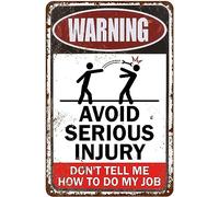 CCPARTON Metal Sign Warning Sign Avoid Serious Injury Don'T Tell Me How To Do My Job Signs Warning Sign Caution Aluminum Tin Sign Traffic Road Sign Safety Sign for Home Cafe Bar 8x12 Inches