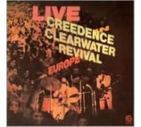 CCR ( CREEDENCE CLEARWATER REVIVAL ): LIVE IN EUROPE - CD