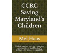 CCRC Saving Maryland’s Children: Working together from our retirement communities to give Maryland’s children a fair chance at a good life. (Perplexity for CCRCs)