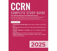 CCRN Complete Study Guide 2025: Your Ultimate Resource for CCRN Exam Success