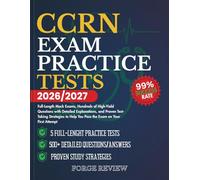 CCRN Exam Practice Tests 2026/2027: Full-Length Mock Exams, Hundreds of High-Yield Questions with Detailed Explanations, and Proven Test-Taking ... Help You Pass the Exam on Your First Attempt
