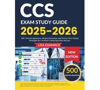 CCS Exam Study Guide 2025-2026: 500+ Practice Questions, Medical Scenarios, and Proven Test-Taking Strategies for Certified Coding Specialist Success.
