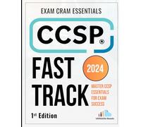 CCSP Fast Track: Master CCSP Essentials for Exam Success Exam Cram Notes: 1st Edition - 2024 (CCSP Mastery: Essential Practice Questions and Exam Cram Notes)