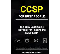 CCSP For Busy People: The Busy Candidate’s Playbook for Passing the ISC(2) CCSP Exam (Bare Metal Cyber Study Guides)
