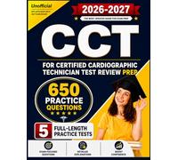 CCT Exam Study Guide 2026-2027:650 Practice Questions and 05 Full Length Practice Tests for Certified Cardiographic Technician Test Review Prep (Unofficial)