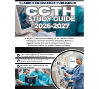 CCTH STUDY GUIDE 2026-2027: A Mastery-Focused Review Manual for the Certified Clinical Hemodialysis Technician Credential, Integrating Extensive ... Replica for Assured Testing Confidence