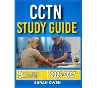 CCTN STUDY GUIDE 2026-2027: Proven Strategies, Key Concepts, And Practical Tools To Help Any Beginner Succeed With 9 Full Length Question And Answer