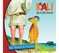 CD KALI das Erzähl-Kamel Von Riesen& Fischen