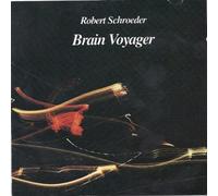 [ CD ] Robert Schroeder* - [ CD ] Robert Schroeder*: Brain Voyager