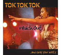 TOK TOK TOK - Reach Out And Sway Your Booty