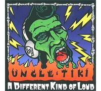 CD Uncle Tiki - A Different Kind Of Loud