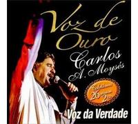CD - Voz da Verdade | Carlos A. Moysés - Voz de Ouro | Coletânea 26 Músicas 2 CD's