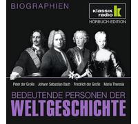 CD WISSEN - Bedeutende Personen der Weltgeschichte - Peter der Große / Johann Sebastian Bach / Friedrich der Große / Maria Theresia, 1 CD