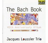 Jacques Loussier Trio : The Bach Book: 40th Anniversary Album CD (2001)