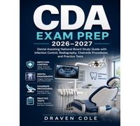 CDA Exam Prep 2026-2027: Dental Assisting National Board Study Guide with Infection Control, Radiography, Chairside Procedures, and Practice Tests