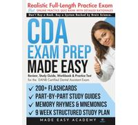 CDA Exam Prep Made Easy: Review, Study Guide & Workbook for the DANB Certified Dental Assistant Exam with Flashcards, an Online Quiz Bank, 9 Week ... Practice Test (Made Easy Academy Series)