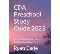 CDA Preschool Study Guide 2025: Workbook for CDA portfolio, Reflections and Exam Prep