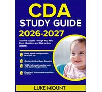 CDA STUDY GUIDE 2026-2027: Achieve Success Through 1000 Real Exam Questions and Step-by-Step Answer