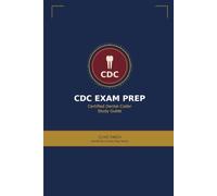 CDC Exam Prep: Certified Dental Coder Study Guide: Complete ADCA Certification Review for the Timed, Open-Book Exam - All Twelve CDT Categories, 21 ... (Clive Finch Certification Exam Prep Series)