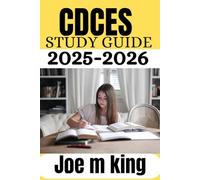 CDCES Study Guide 2025-2026: Comprehensive Review, Step-by-Step Study Plans, and Full-Length Practice Exams with Detailed Answer Explanations for Certification Success