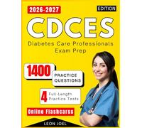 CDCES Study Guide 2026-2027: 1400 Practice Questions and Detailed Answers Explanations for Diabetes Care Professionals Exam Prep