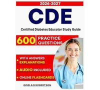 CDE Exam Prep: Certified Diabetes Educator Study Guide with 600 Practice Questions, Answers & Rationales | Master Diabetes Care & Education Concepts