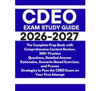 CDEO Exam Study Guide 2026-2027: The Complete Prep Book with Comprehensive Content Review, 500+ Practice Questions, Detailed Answer Rationales, ... to Pass the CDEO Exam on Your First Attempt