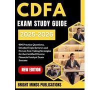 CDFA Exam Study Guide 2025-2026: 900 Practice Questions, Detailed Topic Reviews and Proven Test-Taking Strategies for the Certified Divorce Financial Analyst Exam Success