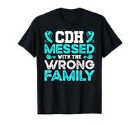 CDH Awareness CDH Messed with The Wrong Family T-Shirt