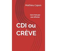 CDI ou CRÈVE: Ceci n'est pas une réforme
