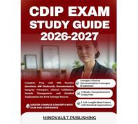 CDIP EXAM STUDY GUIDE 2026-2027: Complete Prep with 900 Practice Questions, 400 Flashcards, Documentation Integrity Principles, Clinical Validation, ... Explanations for First Attempt Success