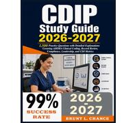 CDIP Study Guide 2026-2027: 1,500 Practice Questions with Detailed Explanations Covering AHIMA Clinical Coding, Record Review, Compliance, Leadership, and CDI Metrics