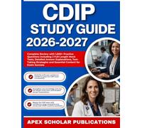 CDIP STUDY GUIDE 2026-2027: Complete Review with 1,000+ Practice Questions including 2 Full-Length Mock Tests, Detailed Answer Explanations, ... and Essential Content for Exam Success