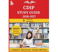 CDIP Study Guide 2026-2027: Everything You Need to Ace the Exam, Full-Length Practice Tests, Step-by-Step Solutions, and Proven Success Tactics
