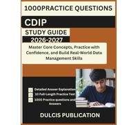 CDIP STUDY GUIDE 2026-2027: Master Core Concepts, Practice with Confidence, and Build Real-World Data Management Skills
