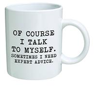 CDJ- Mugs Funny Mug 11 oz - of Course I Talk to Myself. Sometimes I Need Expert Advice - Men & Women, Him or Her, Mom, Dad, Brother, Sister - Valentine's Day, Boyfriend, Girlfriend, Husband or Wife ..