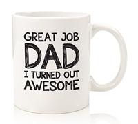 CDJ- Mugs Great Job Dad I Turned Out Awesome Funny Mug - Best For Dads, Men From Daughter or Son - Unique Birthday Gift Idea For Him - Cool Present For a Father - Fun Novelty Coffee Cup - 11oz