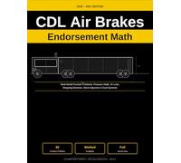 CDL Air Brakes Endorsement Math Workbook: 2026-2027 Edition: Real-World Practice Problems for Pressure Math, Air Loss Rates, Stopping Distance, Slack ... (Caliber Print Works CDL Exam Prep Series)