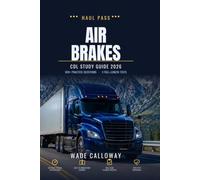 CDL Air Brakes Study Guide 2026: Plain-English Lessons, 300+ Original Practice Questions with Answer Explanations, and 3 Full-Length Tests for the ... Driver's License Air Brakes Exam (Haul Pass)
