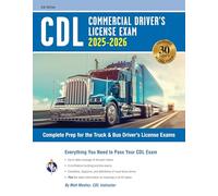 CDL - Commercial Driver's License Exam, 2025-2026: Complete Prep for the Truck & Bus Driver's License Exams (CDL Test Preparation)