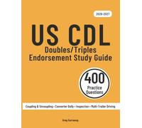 CDL Doubles/Triples Endorsement Study Guide 2026-2027: Federal Multi-Trailer Test Prep for the T Endorsement - 350 Questions & Answers Including 10 Full-Length Practice Exams