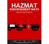 CDL HazMat Endorsement Math Workbook: 2026-2027 Edition: Real-World Practice Problems for Hazard Classes, Placarding, Shipping Papers, Bulk Containers ... (Caliber Print Works CDL Exam Prep Series)