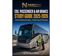CDL Passenger & Air Brakes Study Guide 2025-2026: The Bus & Motorcoach Edition: Practice Tests, Pre-Trip Inspection Scripts & ELDT Basics (Transit Operator Career Guides)