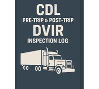 CDL Pre-Trip & Post-Trip DVIR Inspection Log: Truck Driver Vehicle Inspection Report Book | 120 Pre-Trip & Post-Trip Forms | 8.5" x 11" FMCSA-Style Daily Checklist